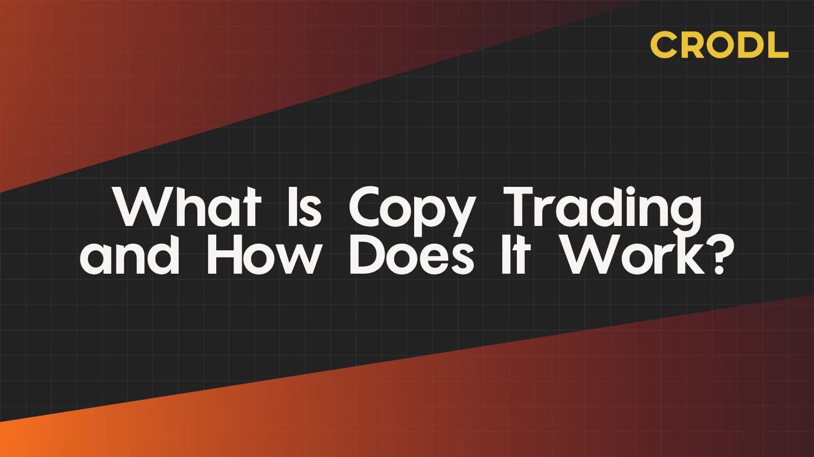What Is Copy Trading and How Does It Work?